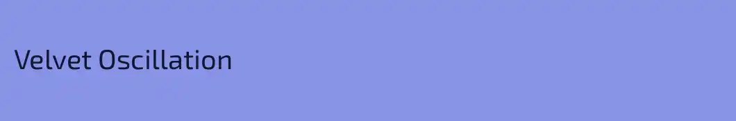 Velvet Oscillation